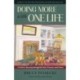 Doing More with One Life: A Writer's Journey through the Past, Present, and Future