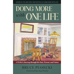 Doing More with One Life: A Writer's Journey through the Past, Present, and Future