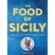 The Food of Sicily: Recipes from a Sun-Drenched Culinary Crossroads