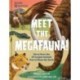 Meet the Megafauna!: Get to Know 20 of the Largest Animals to Ever Roam the Earth