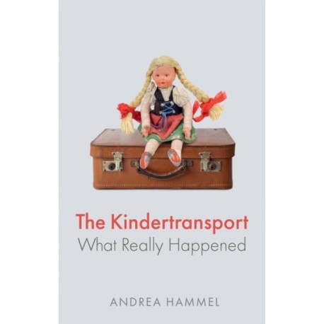 The Kindertransport: What Really Happened