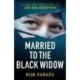 Married to the Black Widow: A chilling true story of lies and deception