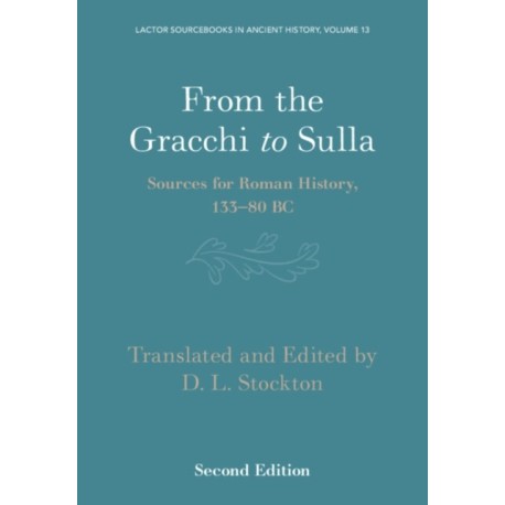 From the Gracchi to Sulla: Sources for Roman History, 133–80 BC