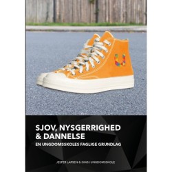 Sjov, nysgerrighed & dannelse: En ungdomsskoles faglige grundlag