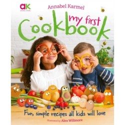 Annabel Karmel's My First Cookbook: Fun, simple recipes all kids will love