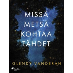 Missä metsä kohtaa tähdet