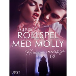 Rollspel med Molly 3: Hennes vampyr - erotisk novell