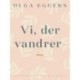 Vi, der vandrer-
