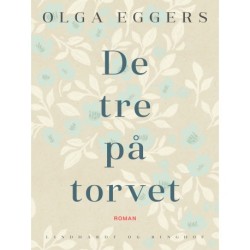 De tre på torvet. Roman