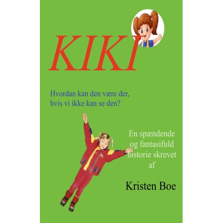 KIKI: Hvordan kan den være der, hvis vi ikke kan se den?