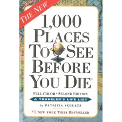 1000 places to see before you die : a travelers life list: a travelers life list