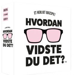 Hvordan vidste du det?