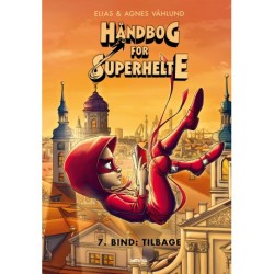 Håndbog for superhelte 7: Tilbage