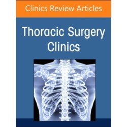 Controversies in Thoracic Surgery, An Issue of Thoracic Surgery Clinics