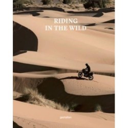 Riding in the Wild: Motorcycle Adventures Off and on the Roads