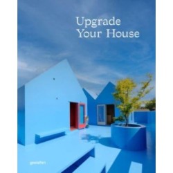 Upgrade Your House: Rebuild, Renovate, and Reimagine Your House