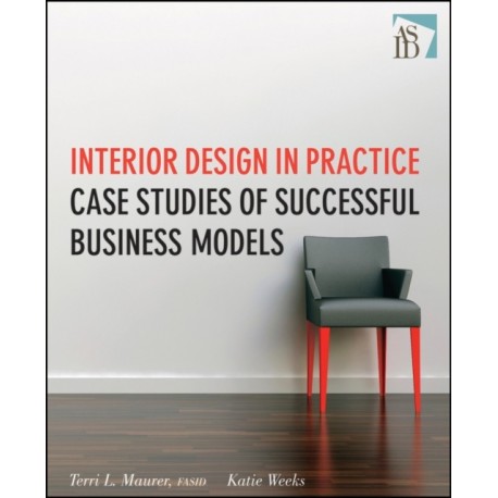 Interior Design in Practice: Case Studies of Successful Business Models