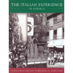 Italian Experience in America: A Pictorial History