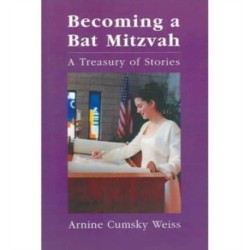 Becoming a Bat Mitzvah: A Treasury of Stories