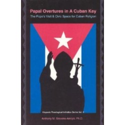 Papal Overtures in a Cuban Key: The Pope's Visit and Civic Space for Cuban Religion