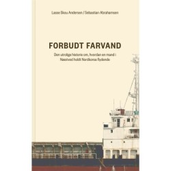 Forbudt farvand: Den utrolige historie om, hvordan en mand i Næstved holdt Nordkorea flydende