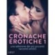 Cronache erotiche -1: una selezione dei più piccanti racconti erotici