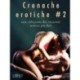 Cronache erotiche -2: una selezione dei racconti erotici più hot