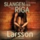 Hampus Miller: Slangen fra Riga