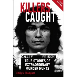 Killers Caught: True Stories of Extraordinary Murder Hunts