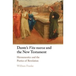 Dante's Vita Nuova and the New Testament: Hermeneutics and the Poetics of Revelation