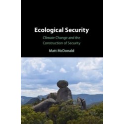 Ecological Security: Climate Change and the Construction of Security