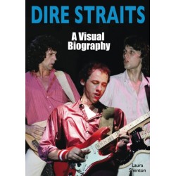 Dire Straits: A Visual Biography