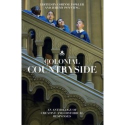 Colonial Countryside: Creative and Historical Responses: Creative and Historical Responses