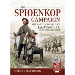 The The Spioenkop Campaign: The Battles to Relieve Ladysmith, 17-27 January 1900