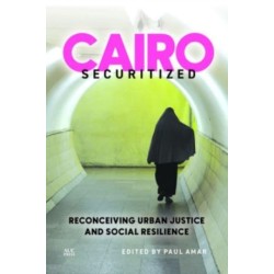 Cairo Securitized: Reconceiving Urban Justice and Social Resilience