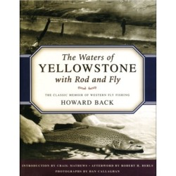 The Waters of Yellowstone with Rod and Fly: The Classic Memoir of Western Fly Fishing