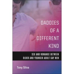 Daddies of a Different Kind: Sex and Romance Between Older and Younger Adult Gay Men