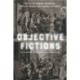 Objective Fictions: Philosophy, Psychoanalysis, Marxism