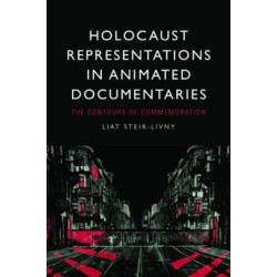 Holocaust Representations in Animated Documentaries: The Contours of Commemoration