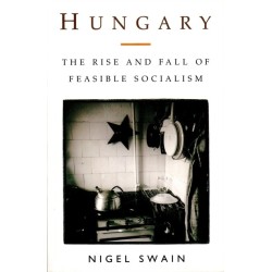 Hungary: The Rise and Fall of Feasible Socialism