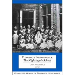 Florence Nightingale: the Nightingale School: Collected Works of Florence Nightingale, Volume 12