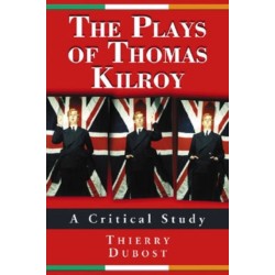 The Plays of Thomas Kilroy: A Critical Study