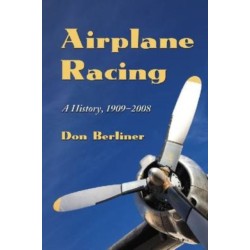 Airplane Racing: A History, 1909-2008