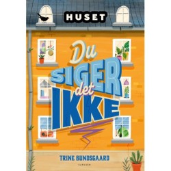 Huset - Du siger det ikke
