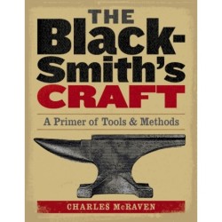 The Blacksmith's Craft: A Primer of Tools & Methods