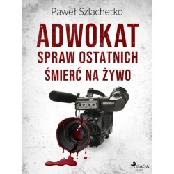 Adwokat spraw ostatnich. Śmierć na żywo