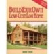 Build Your Own Low-Cost Log Home