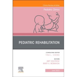 Pediatric Rehabilitation, An Issue of Pediatric Clinics of North America