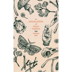 An Exhalation of Dead Things