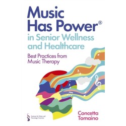 Music Has Power® in Senior Wellness and Healthcare: Best Practices from Music Therapy